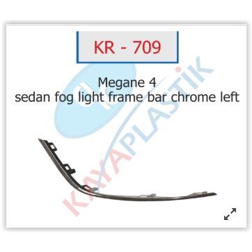 KAYA SİS FAR ÇERÇEVESİ ÇITASI KROM SOL SEDAN MODEL MEGANE 4 (261A20197R)