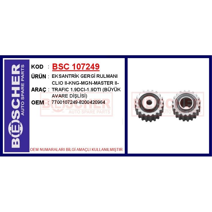 BESCHER EKSANTRİK GERGİ RULMANI CLIO II-KNG-MGN-MASTER II-TRAFIC 1.9DCI-1.9DTI BÜYÜK AVARE DİŞLİSİ (7700107249)