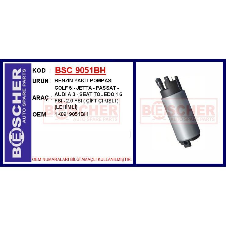 BESCHER BENZİN YAKIT POMPASI GOLF 5 - JETTA - PASSAT - AUDI A 3 - SEAT TOLEDO 1.6 FSI - 2.0 FSI ÇİFT ÇIKIŞ (1K0919051BH)