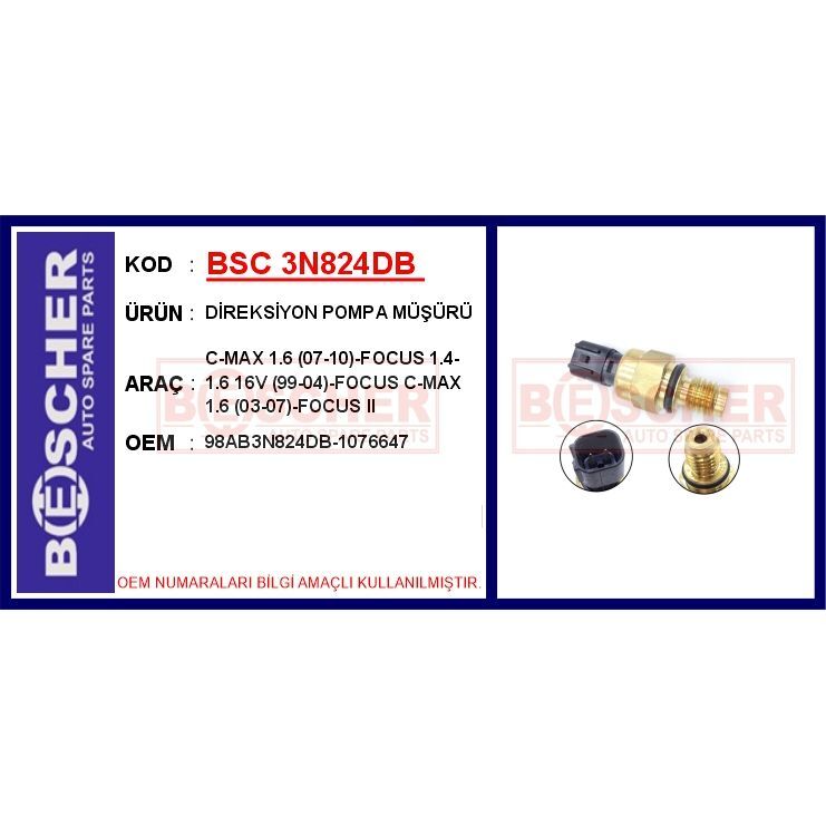 BESCHER DİREKSİYON POMPA MÜŞÜRÜ C-MAX 1.6 07-10 -FOCUS 1.4-1.6 16V 99-04 -FOCUS C-MAX 1.6 03-07 -FOCUS II (1076647)