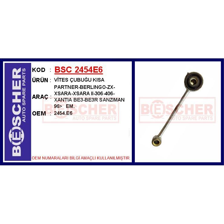 BESCHER VİTES ÇUBUĞU KISA PARTNER-BERLINGO-ZX-XSARA-XSARA II-306-406-XANTIA BE3-BE3R SANZIMAN 96> EM. (2454.E6)