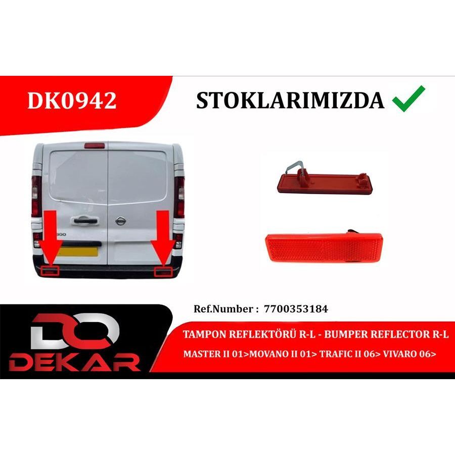 DEKAR TAMPON REFLEKTÖRÜ R-L MASTER II 01 MOVANO II 01 TRAFIC II 06 VIVARO 06 (7700353184)