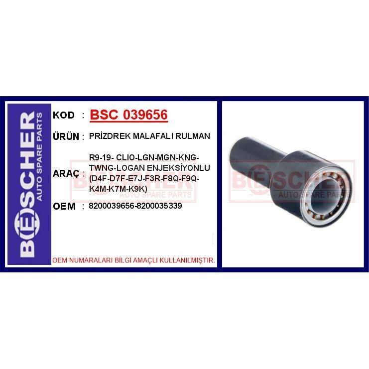 BESCHER PRİZDREK MALAFALI RULMAN R9-19- CLIO-LGN-MGN-KNG-TWNG-LOGAN ENJEKSİYONLU D4F-D7F-E7J-F3R-F8Q-F9Q-K4 (8200035339)