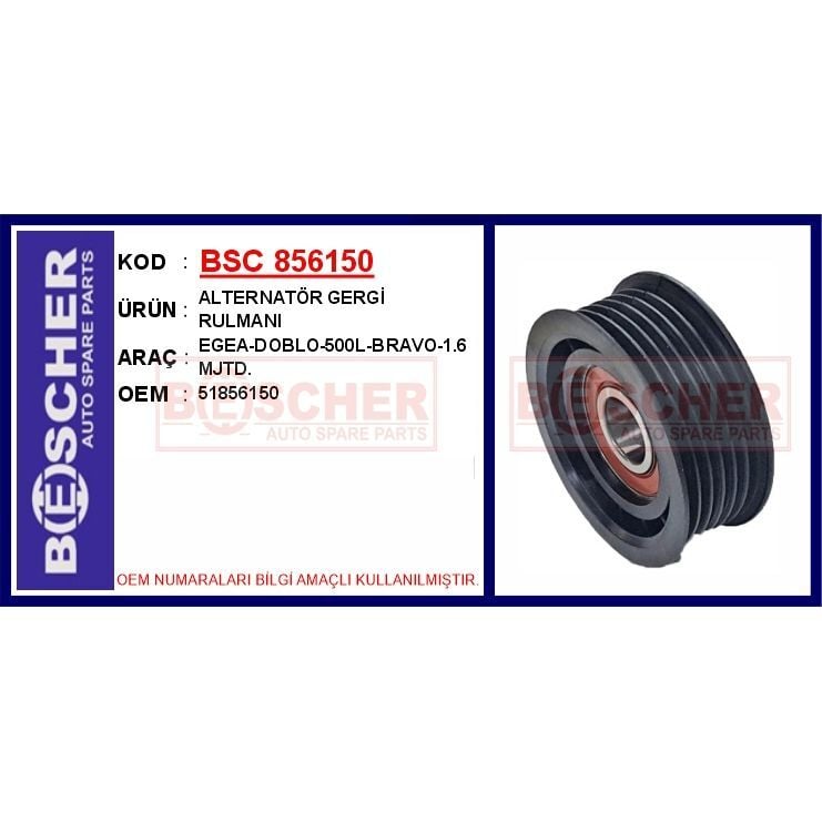 BESCHER ALTERNATÖR GERGİ RULMANI EGEA-DOBLO-500L-BRAVO-1.6 MJTD. (51856150)