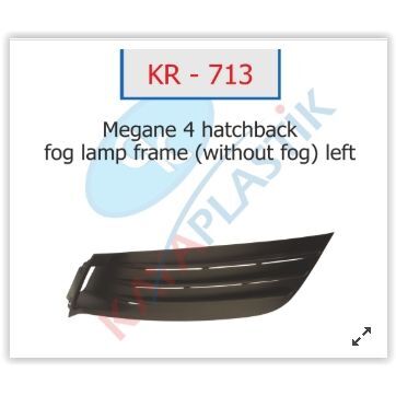 KAYA X SİS FAR ÇERÇEVESİ SİSSİZ SOL HATCBACK MODEL MEGANE 4 (261504086R)