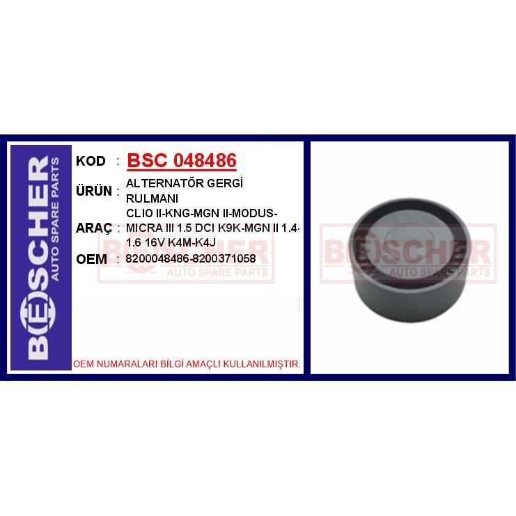 BESCHER ALTERNATÖR GERGİ RULMANI CLIO II-KNG-MGN II-MODUS-MICRA III 1.5 DCI K9K-MGN II 1.4-1.6 16V K4M-K4J (8200048486)